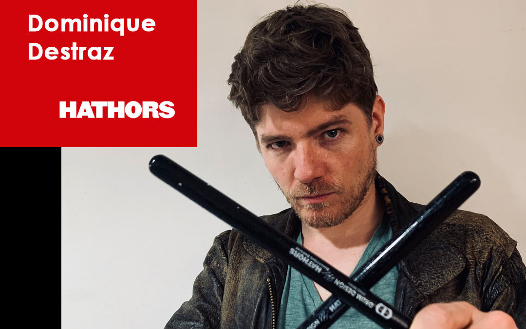 HATHORS Dominique Destraz signature drumsticks by DRUM DESIGN