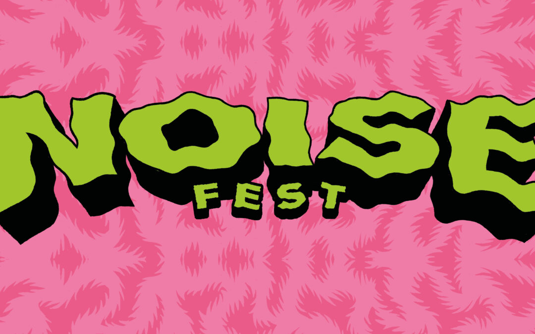 WELCOME TO NOISE FEST